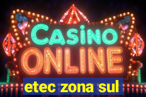 etec zona sul